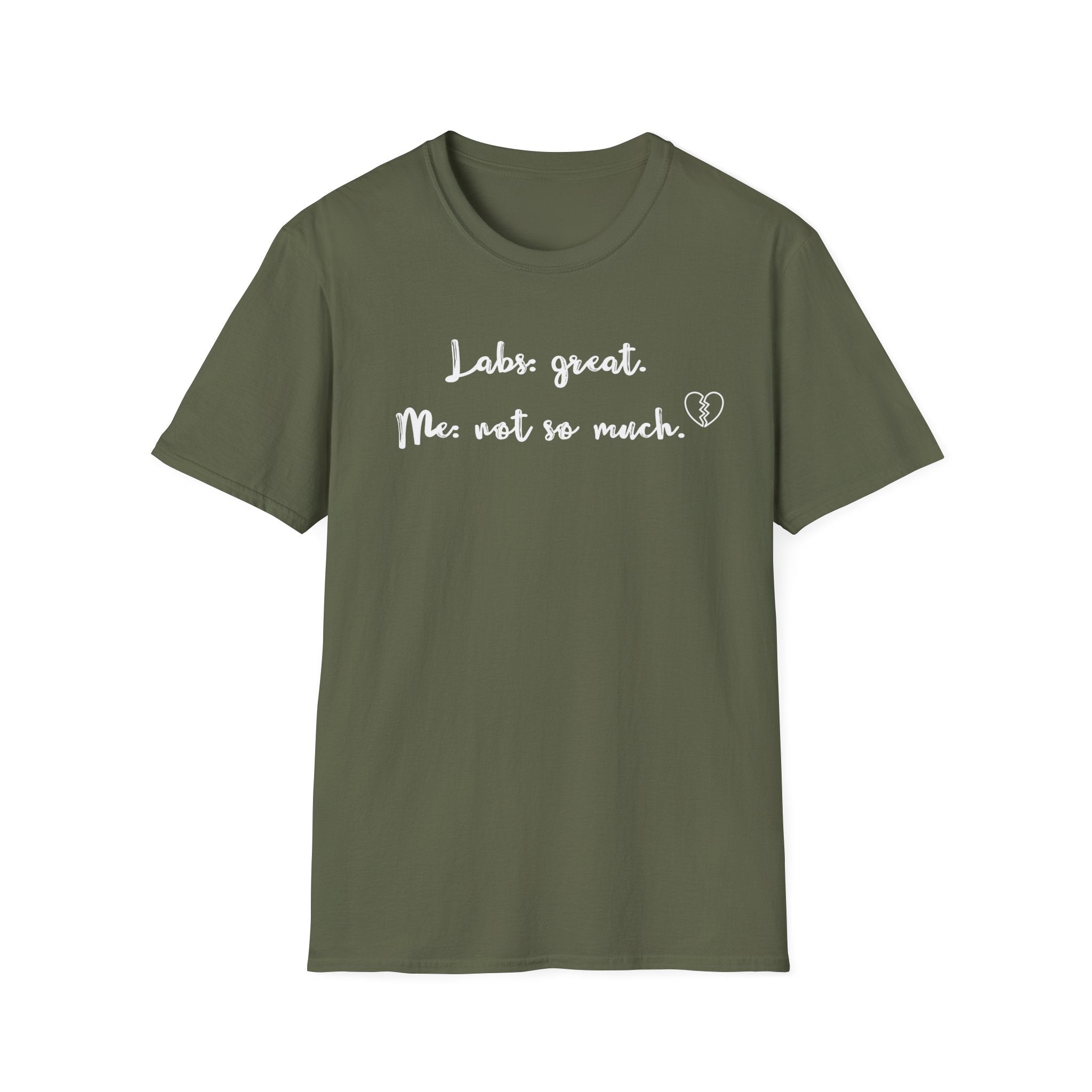 Labs: Great . Me: Not so Much. T-Shirt