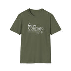 Have Courage and be Kind T-Shirt