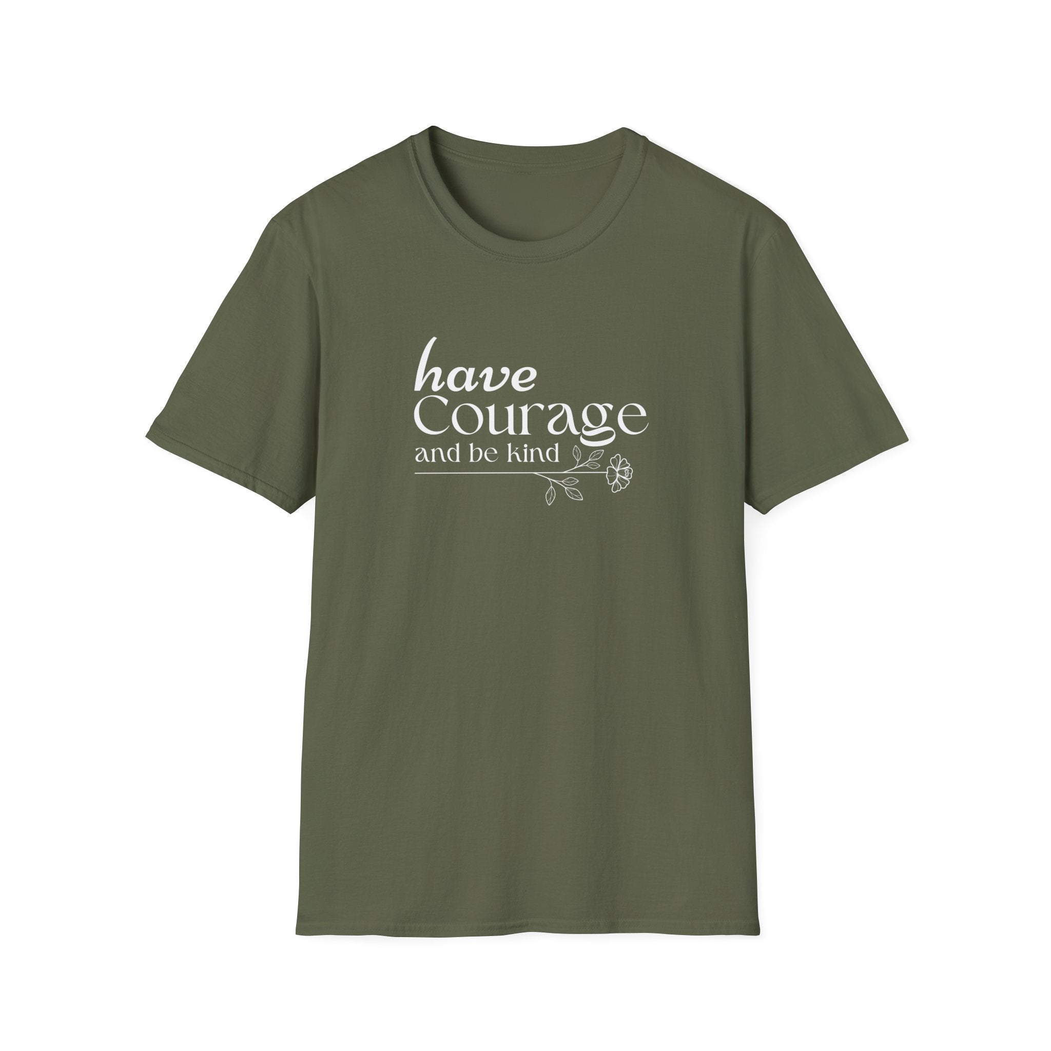 Have Courage and be Kind T-Shirt