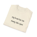 My Brain Has Too Many Tabs Open T-Shirt