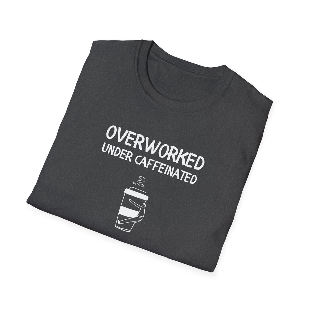 Overworked Under Caffeinated T-Shirt