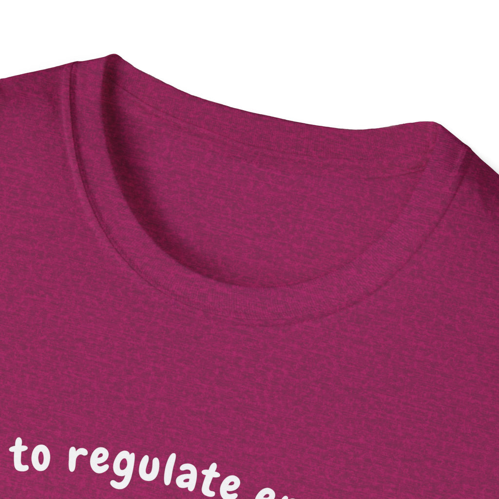 Off To Regulate Emotions T-Shirt