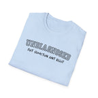 Undiagnosed But Somethin Aint Right T-Shirt