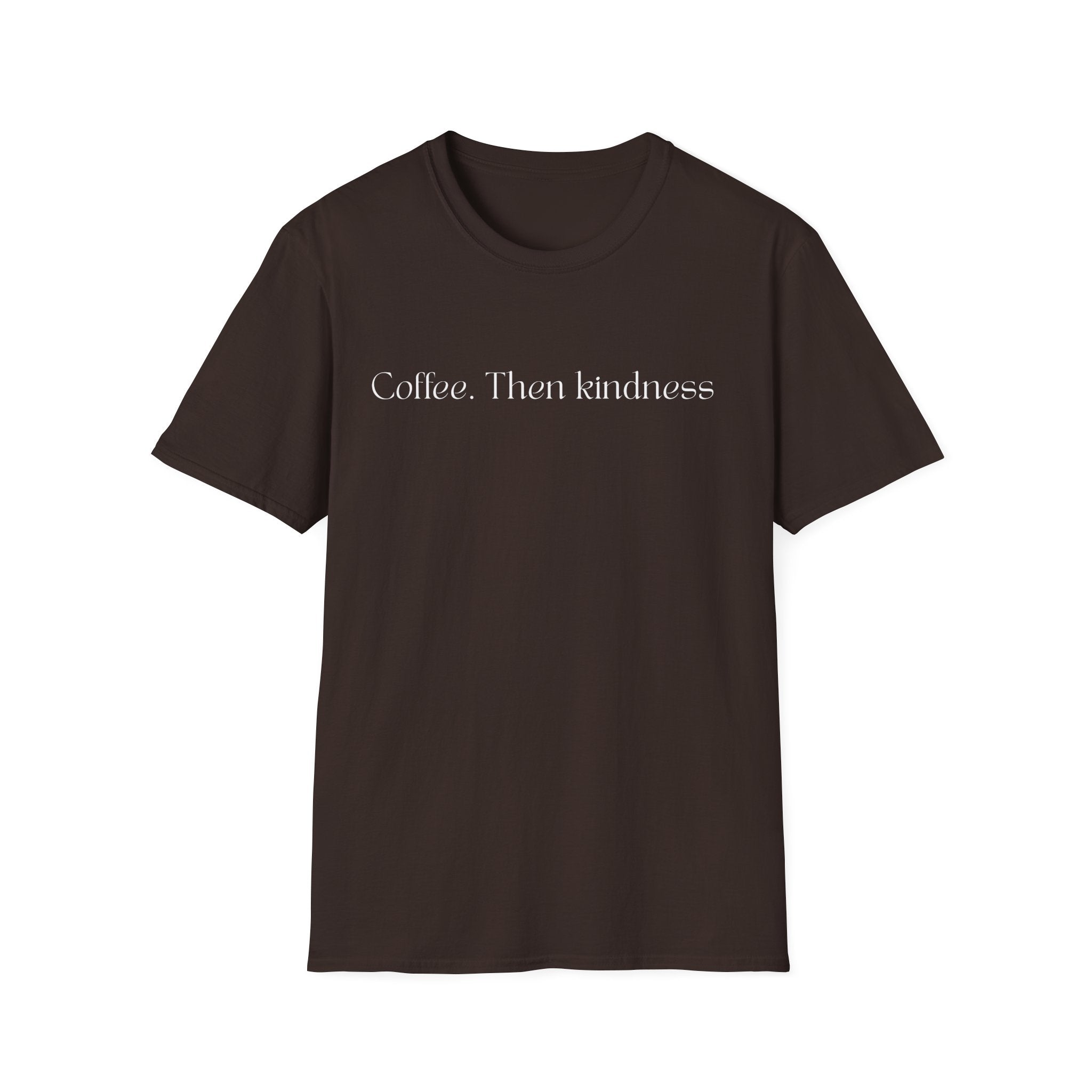 Coffee.Then Kindness T-Shirt