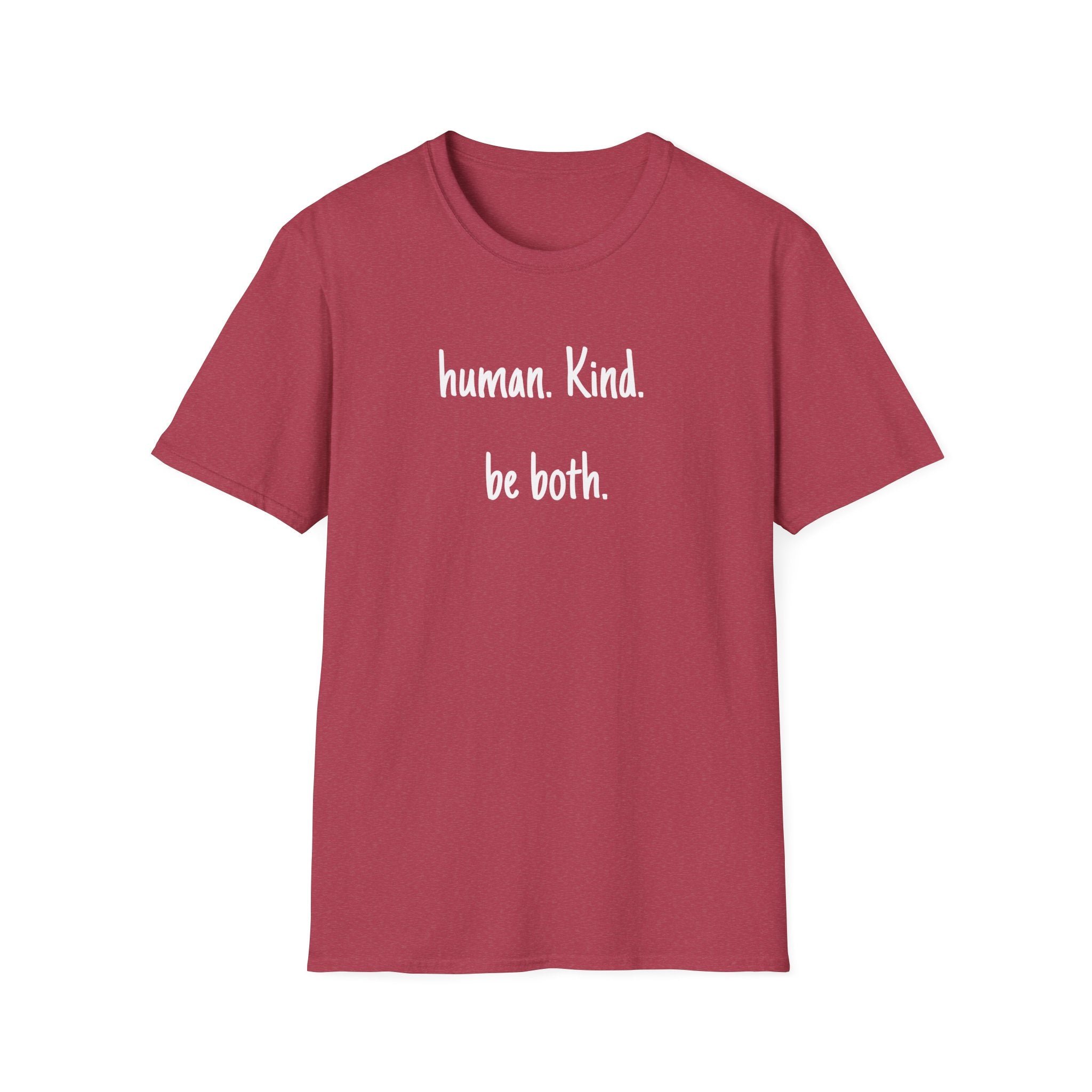 Human. Kind. be both. T-Shirt