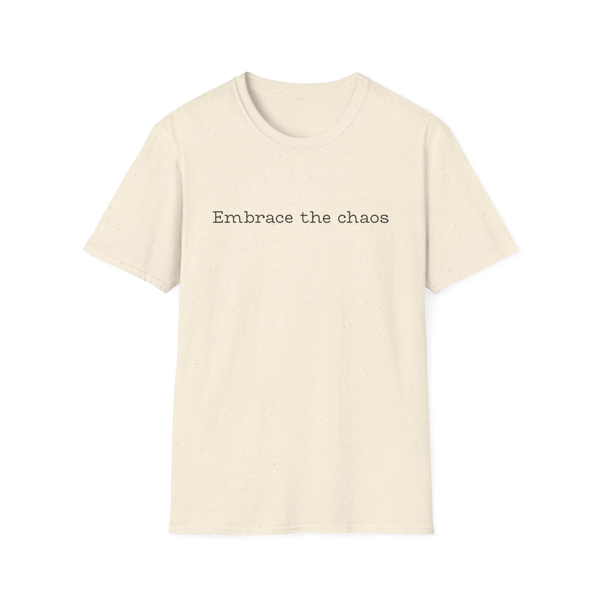 Embrace The Chaos T-Shirt