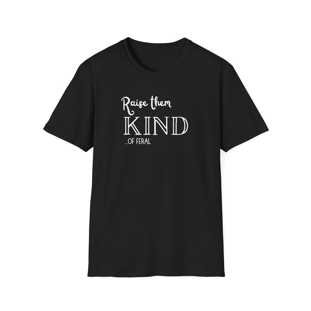 Raise them Kind of Feral T-Shirt