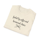 Fueled by Coffee And Hormonal Chaos T-Shirt