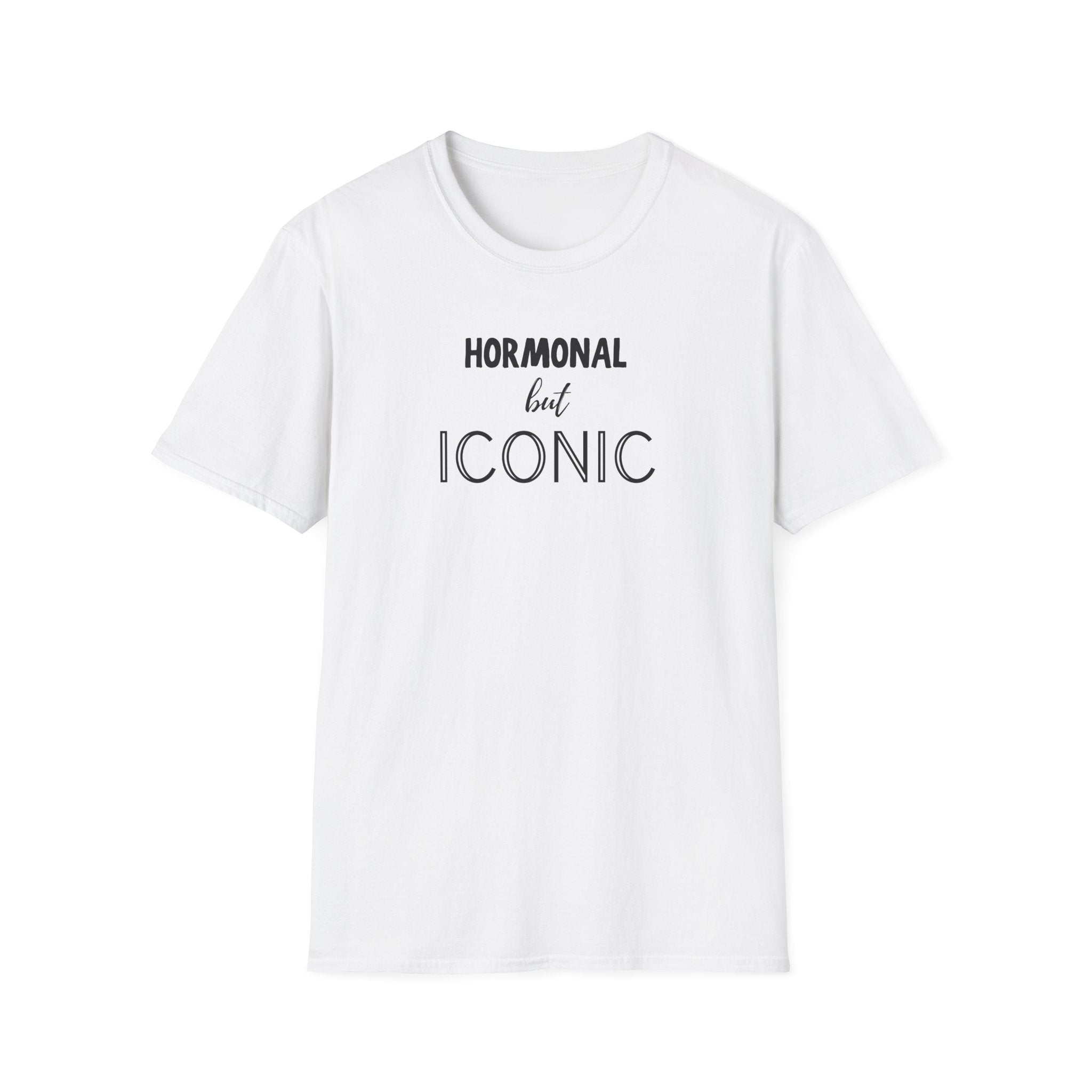 Hormonal But Iconic T-Shirt