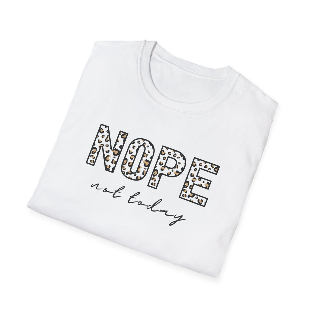 Nope Not Today T-Shirt
