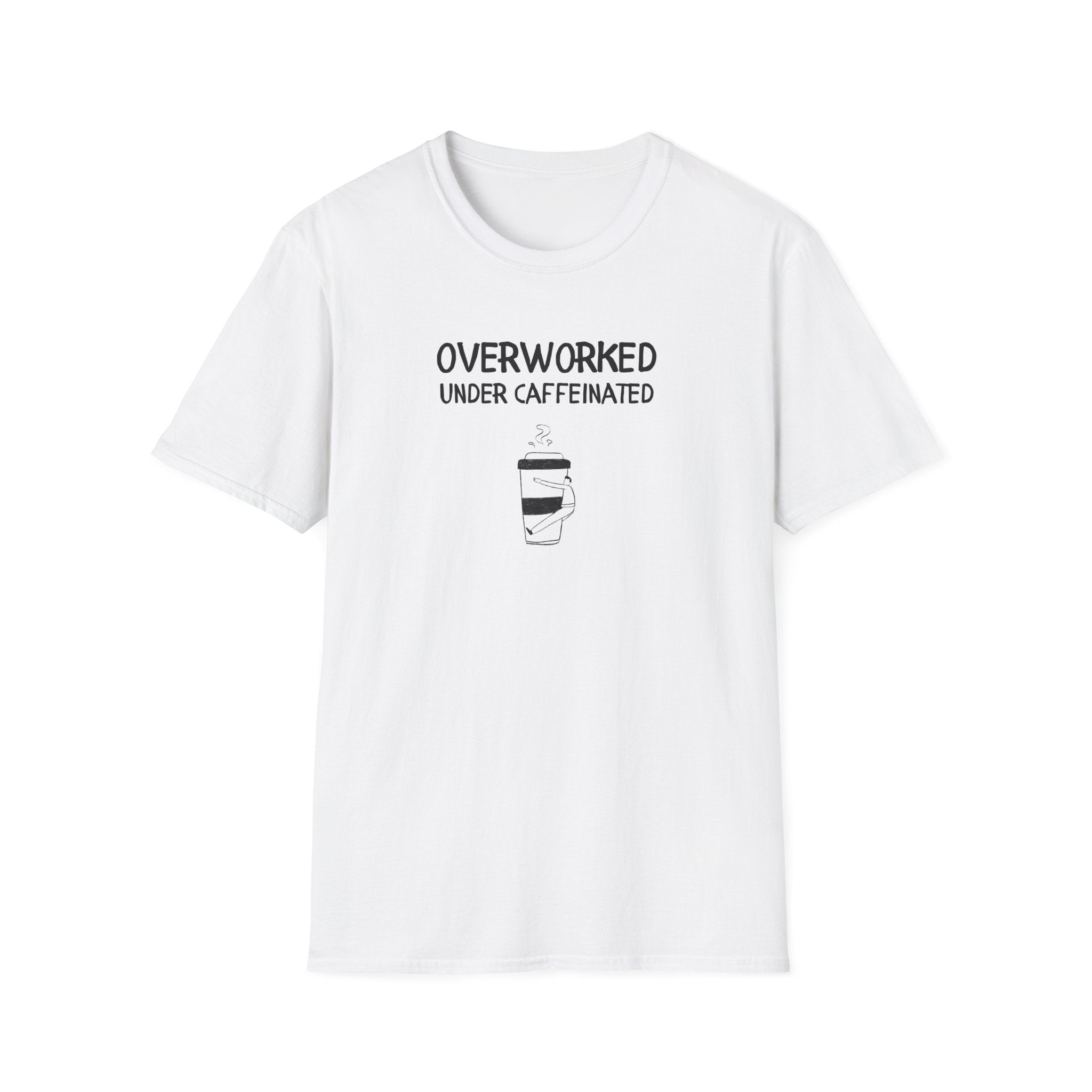 Overworked Under Caffeinated T-Shirt