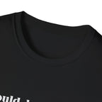 I Could Be Meaner T-Shirt
