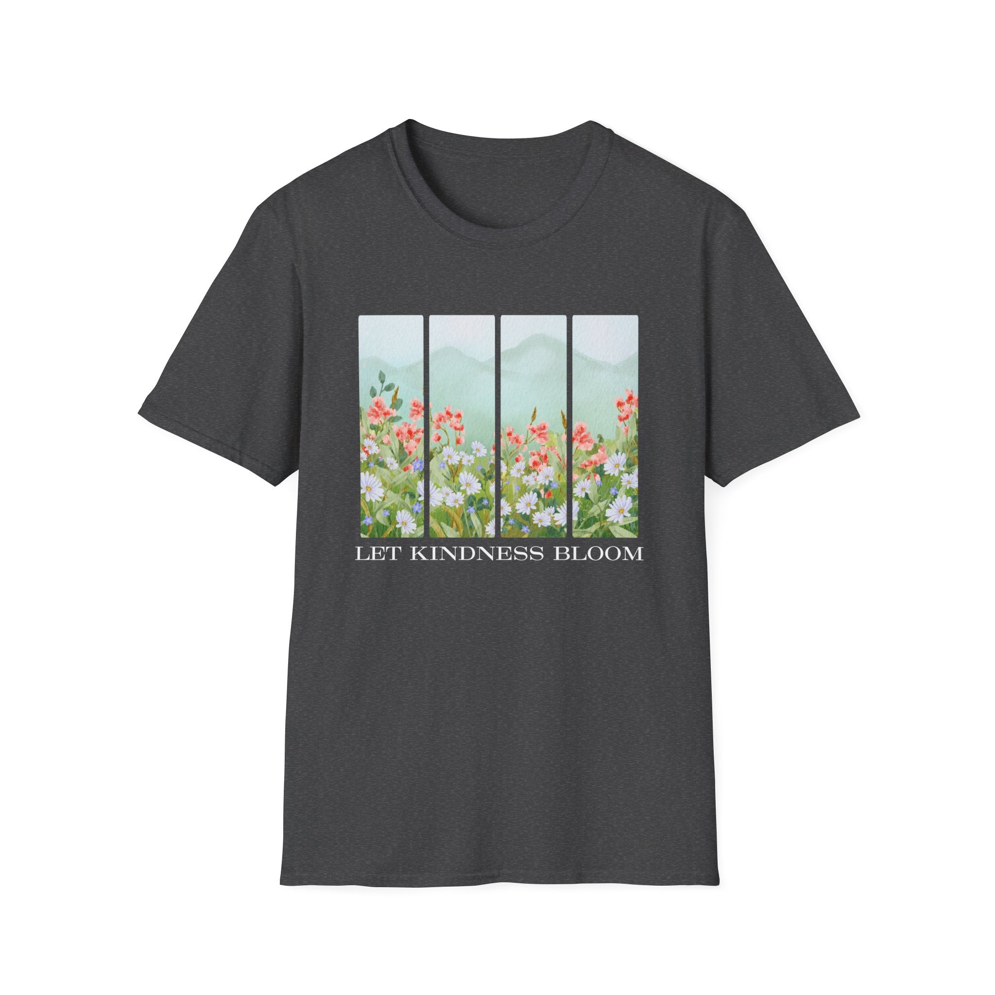 Let Kindness Bloom – Nature Scene T-Shirt