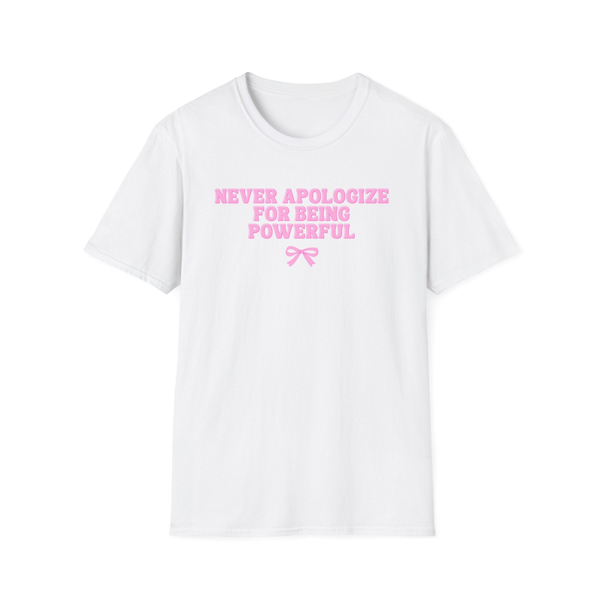 Never Apologize For Being Powerful T-Shirt