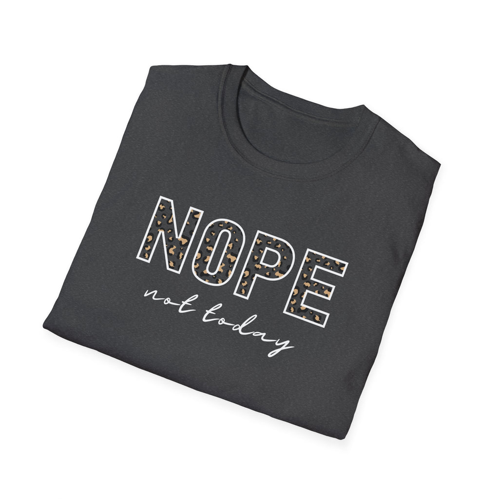 Nope Not Today T-Shirt