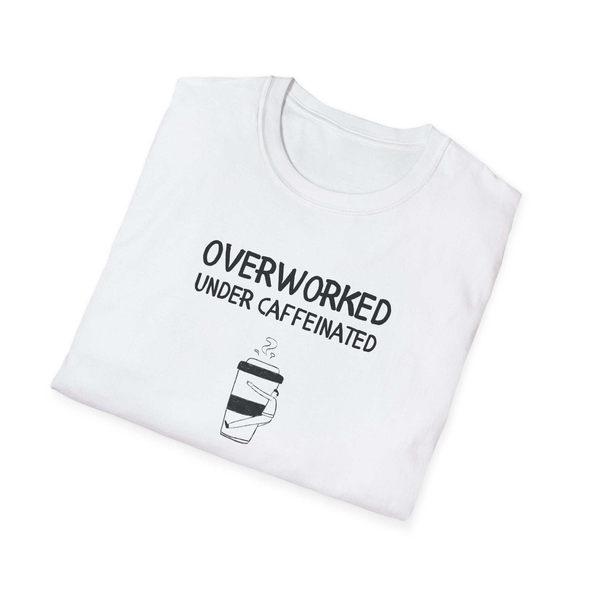 Overworked Under Caffeinated T-Shirt