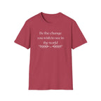 Be the Change T-Shirt