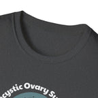 Polycystic Ovary Syndrome - Awareness T-Shirt