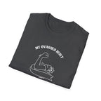 My Ovaries Hurt  T-Shirt