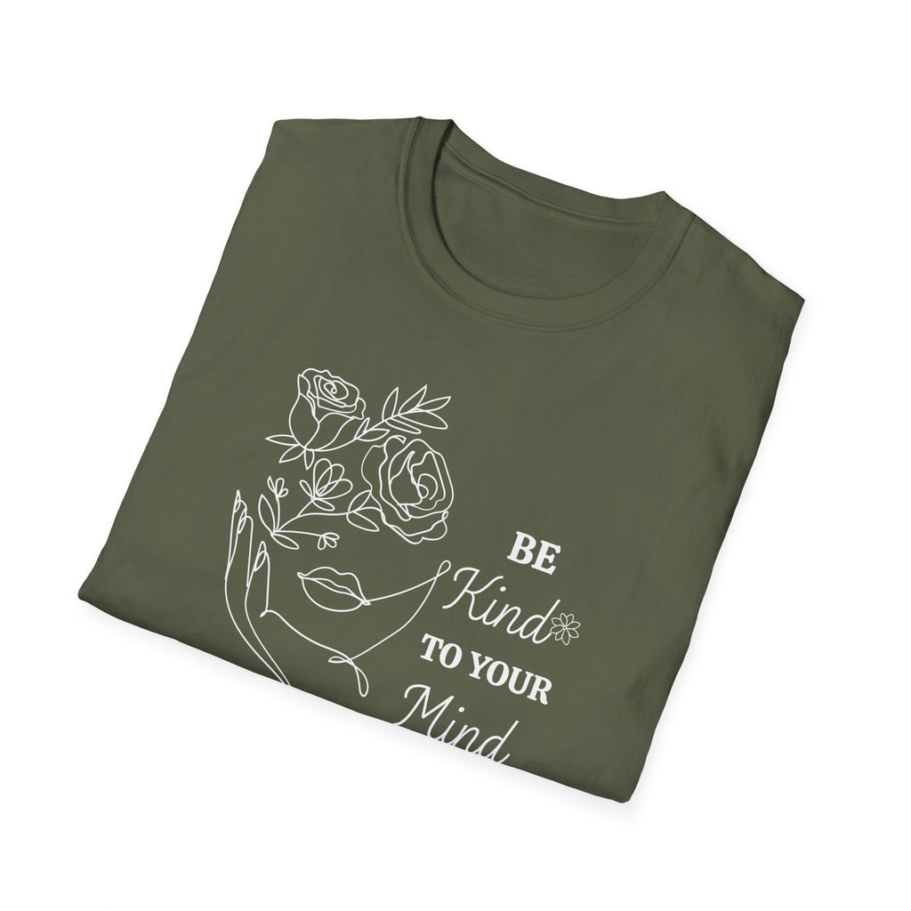 Be Kind To Your Mind T-Shirt
