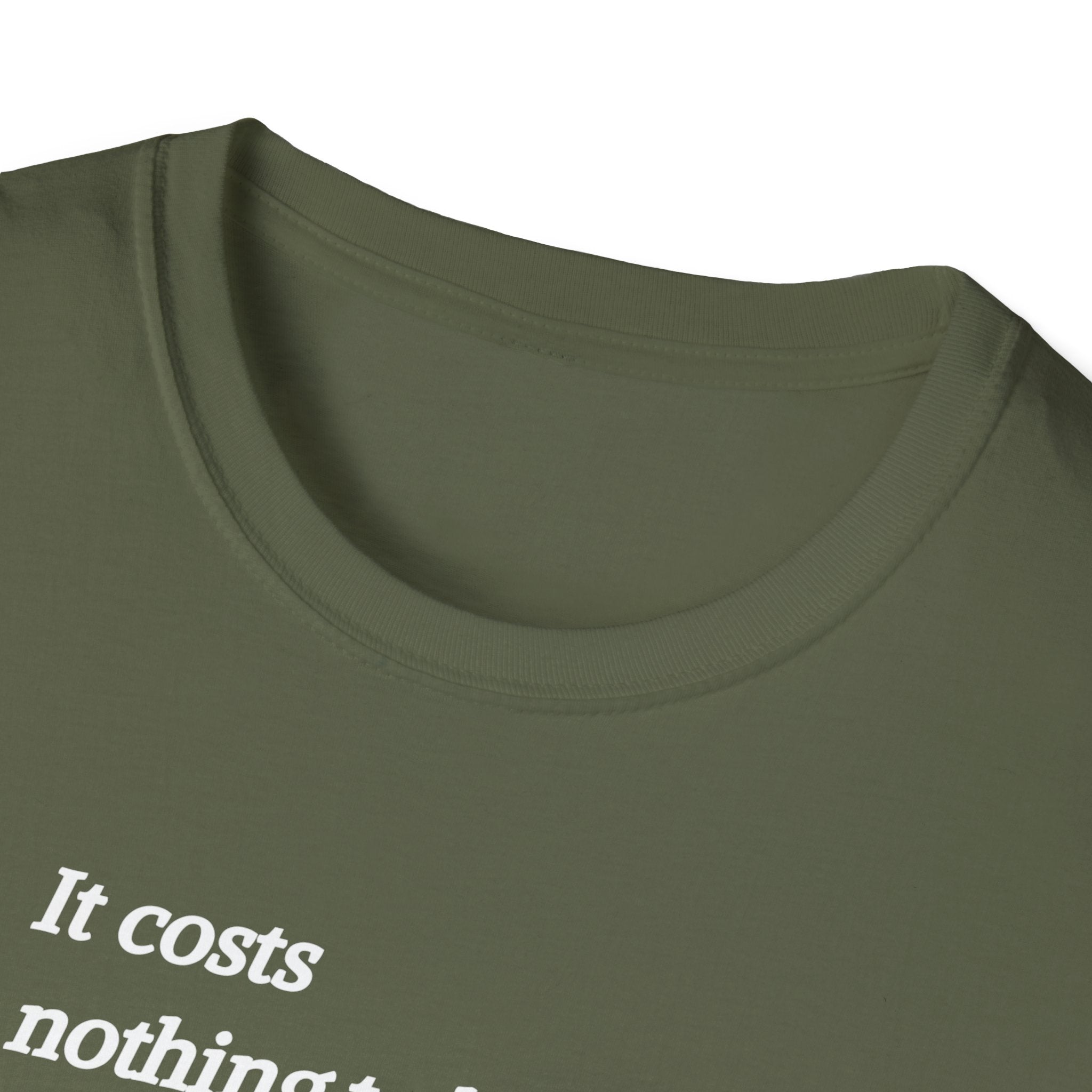 It Costs Nothing to be Kind T-Shirt
