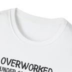 Overworked Under Caffeinated T-Shirt