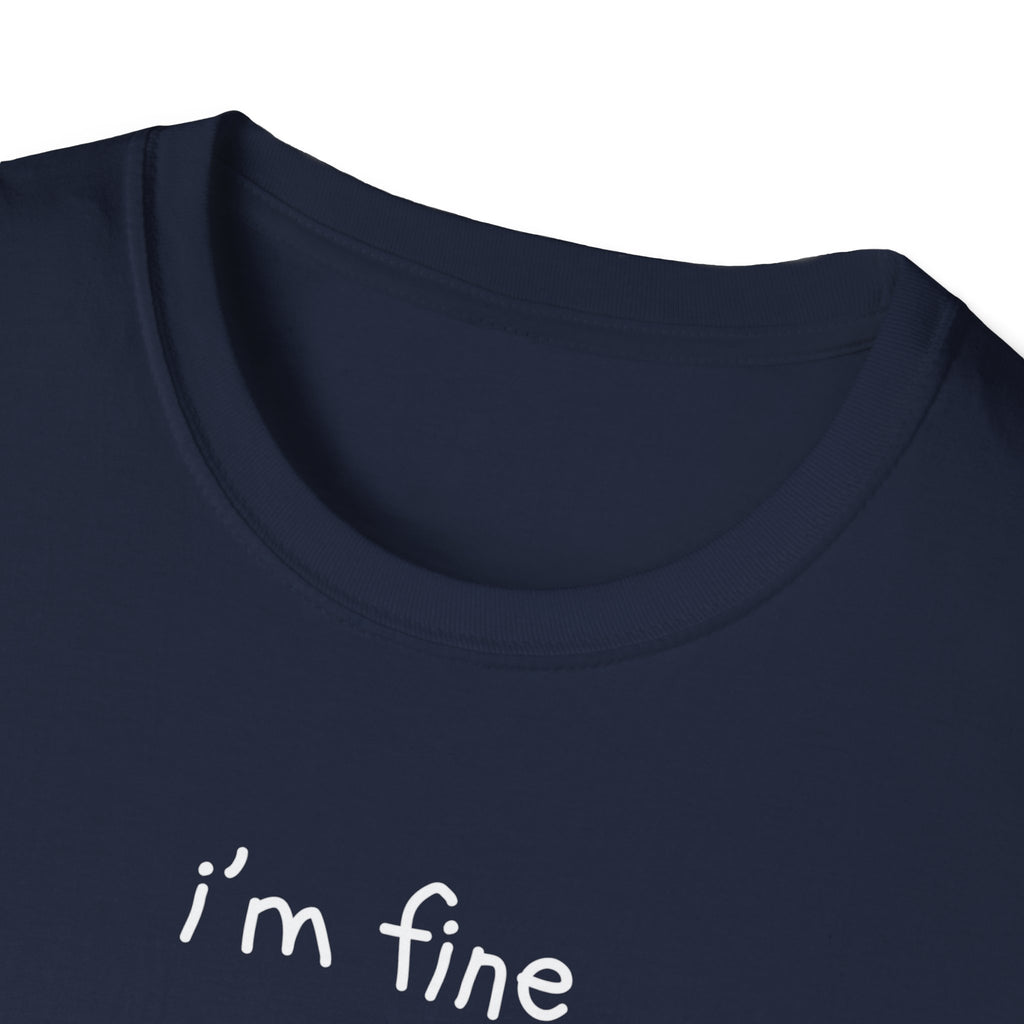 I'm Fine T-Shirt