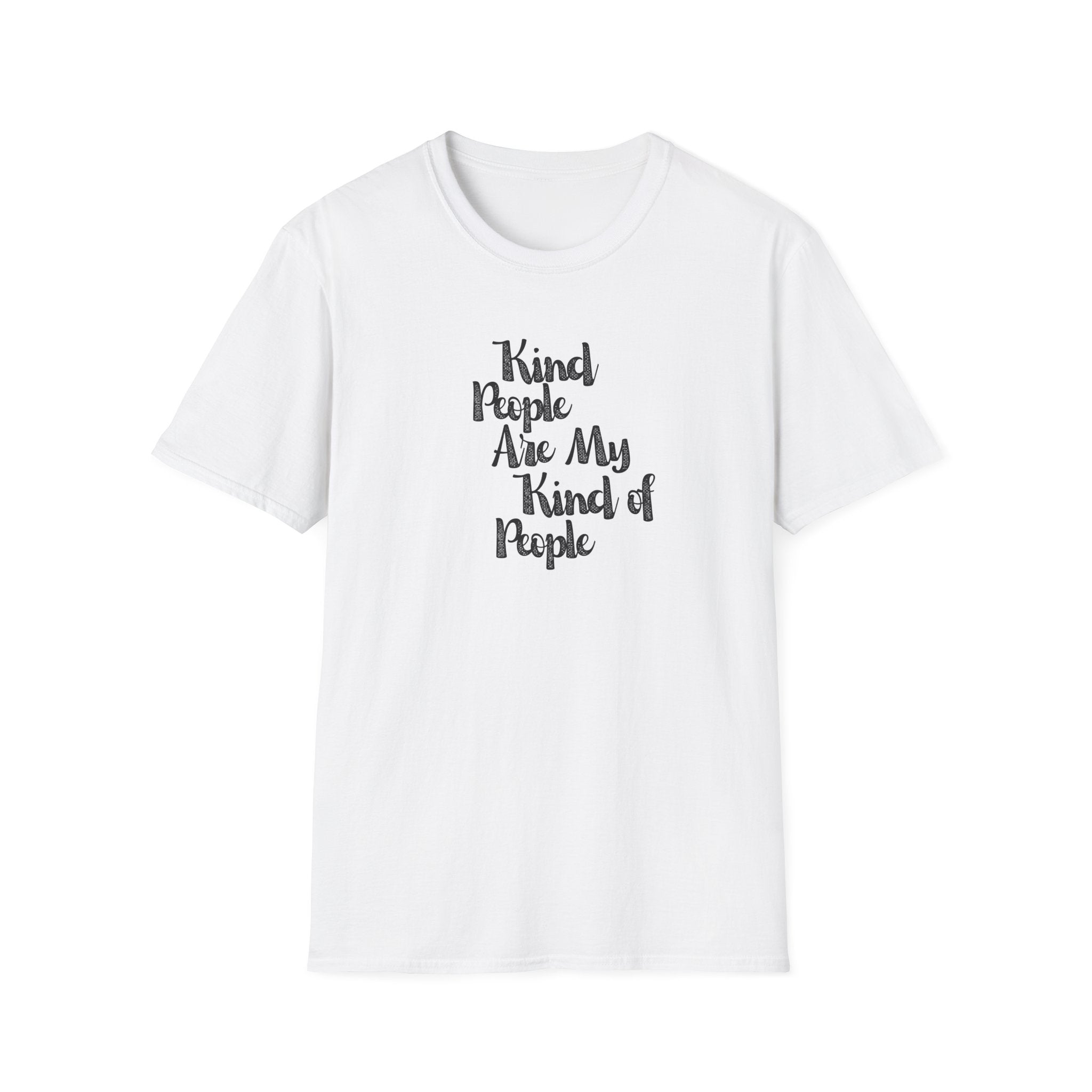 Kind People Are My Kind of People T-Shirt