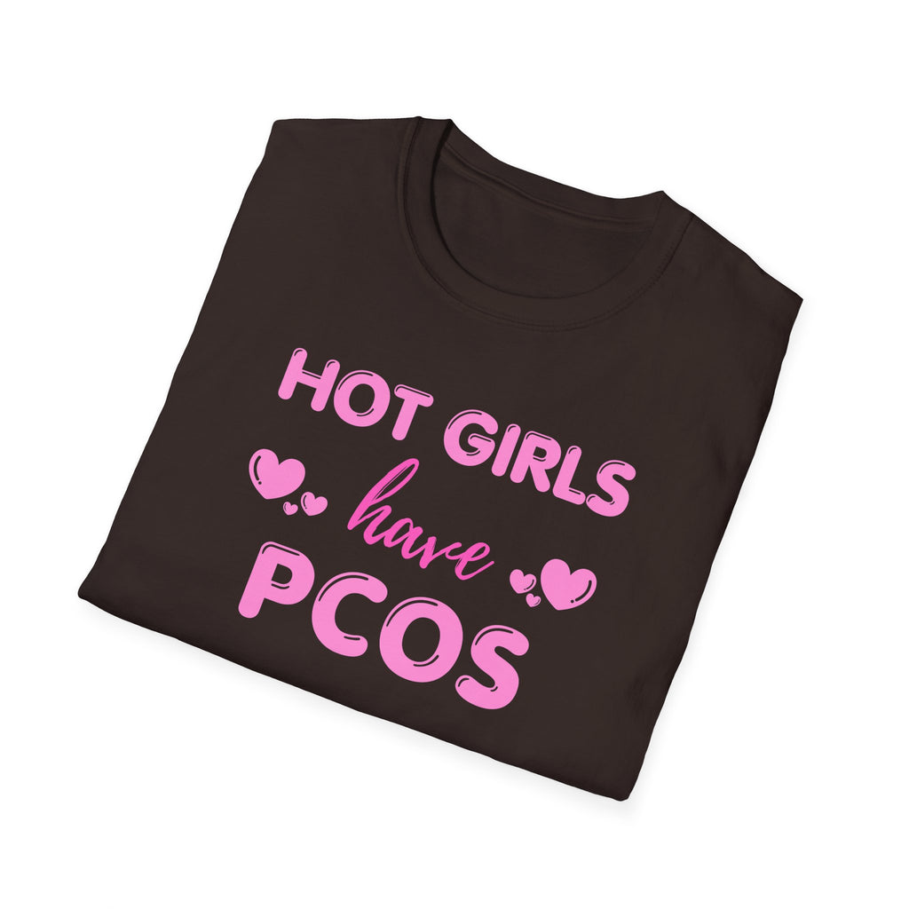 Hot Girls have PCOS T-Shirt