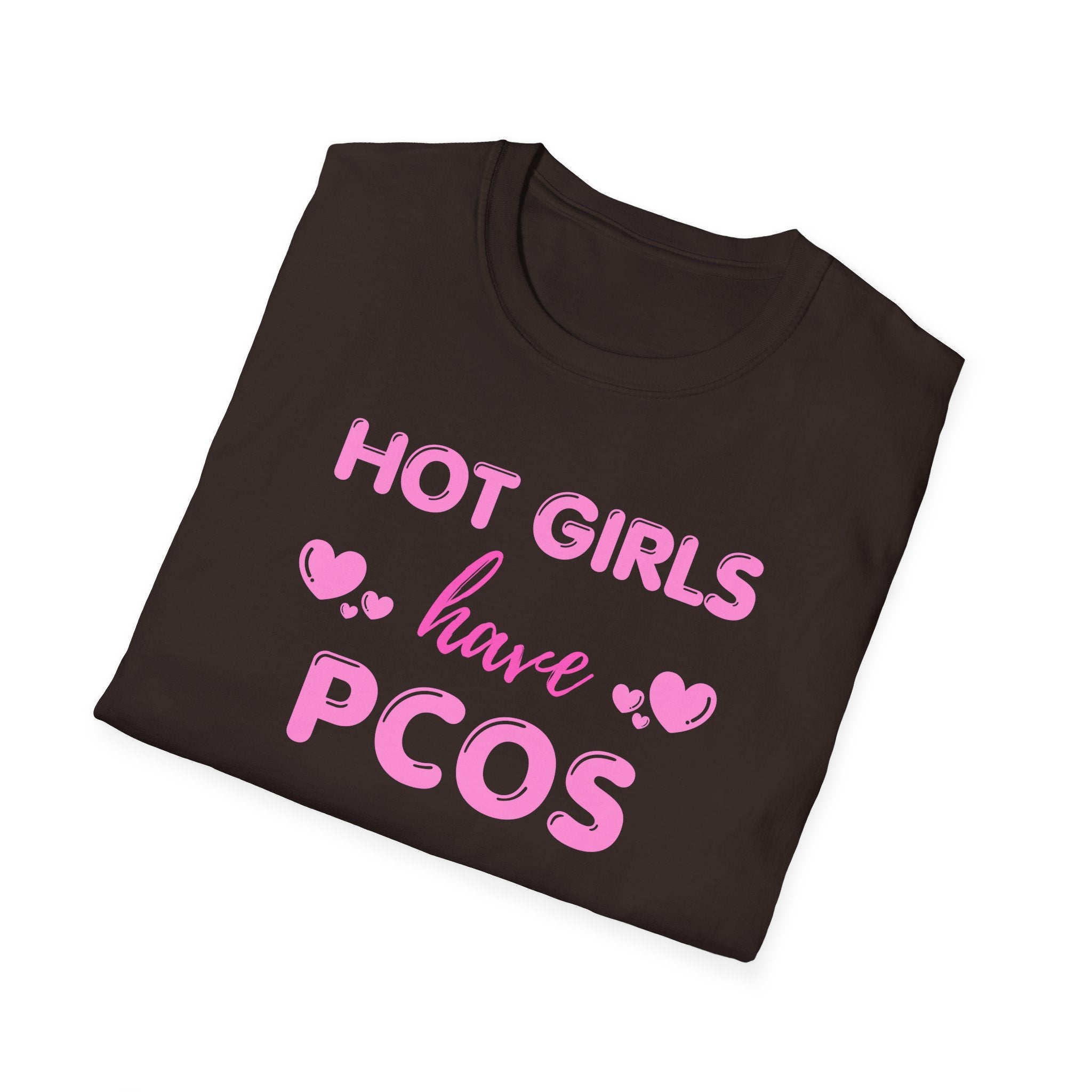 Hot Girls have PCOS T-Shirt