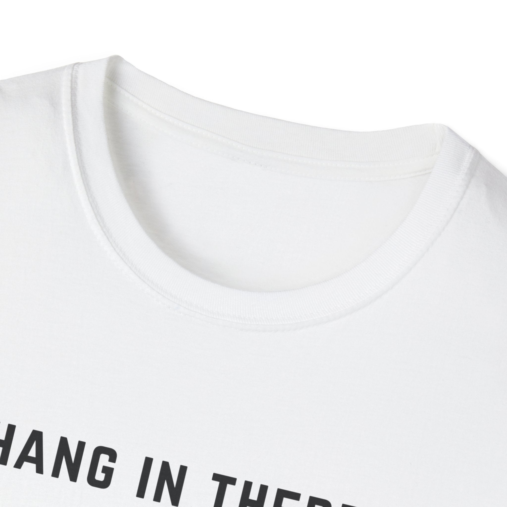 Hang In There It Gets Worse T-Shirt