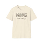 Nope Not Today T-Shirt