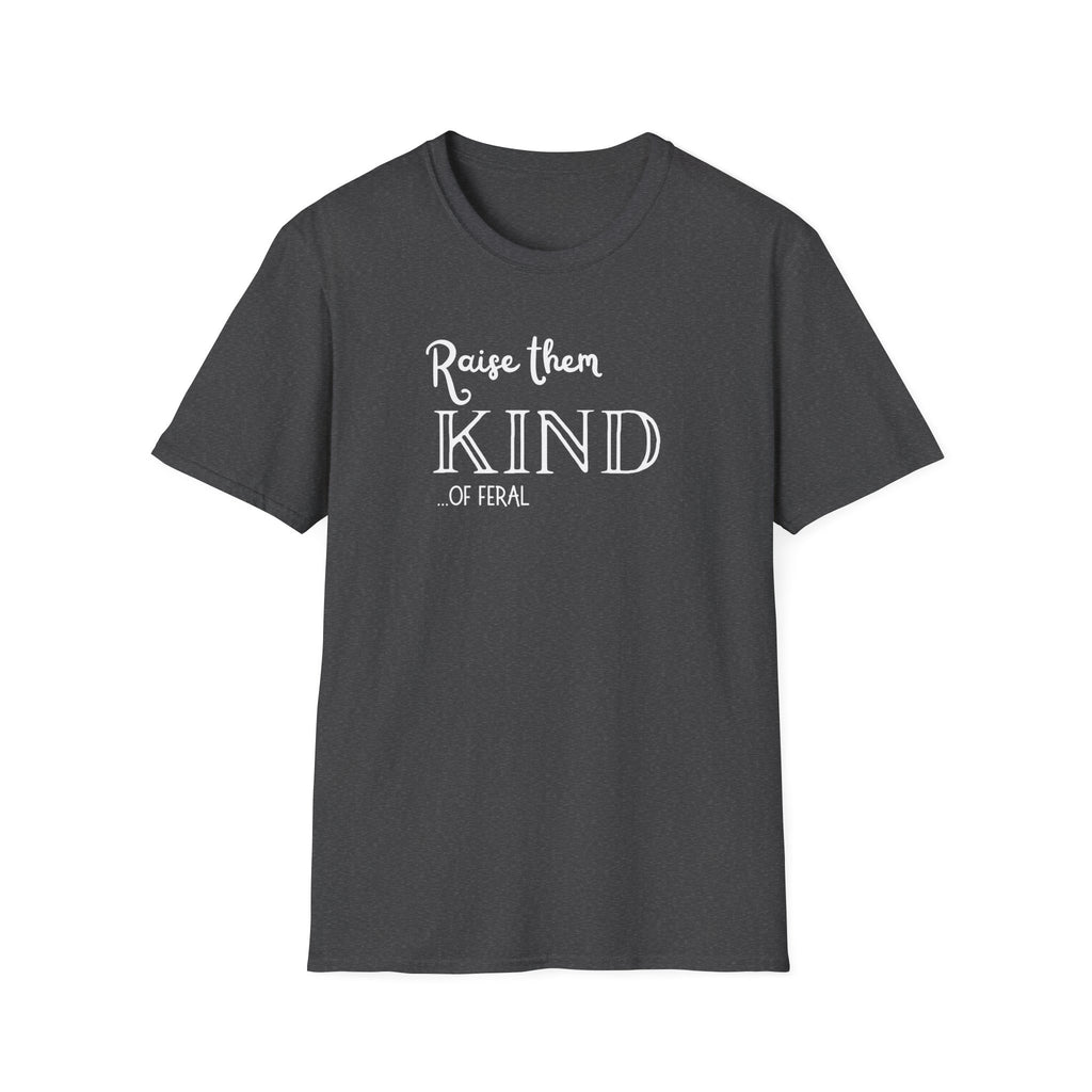 Raise them Kind of Feral T-Shirt