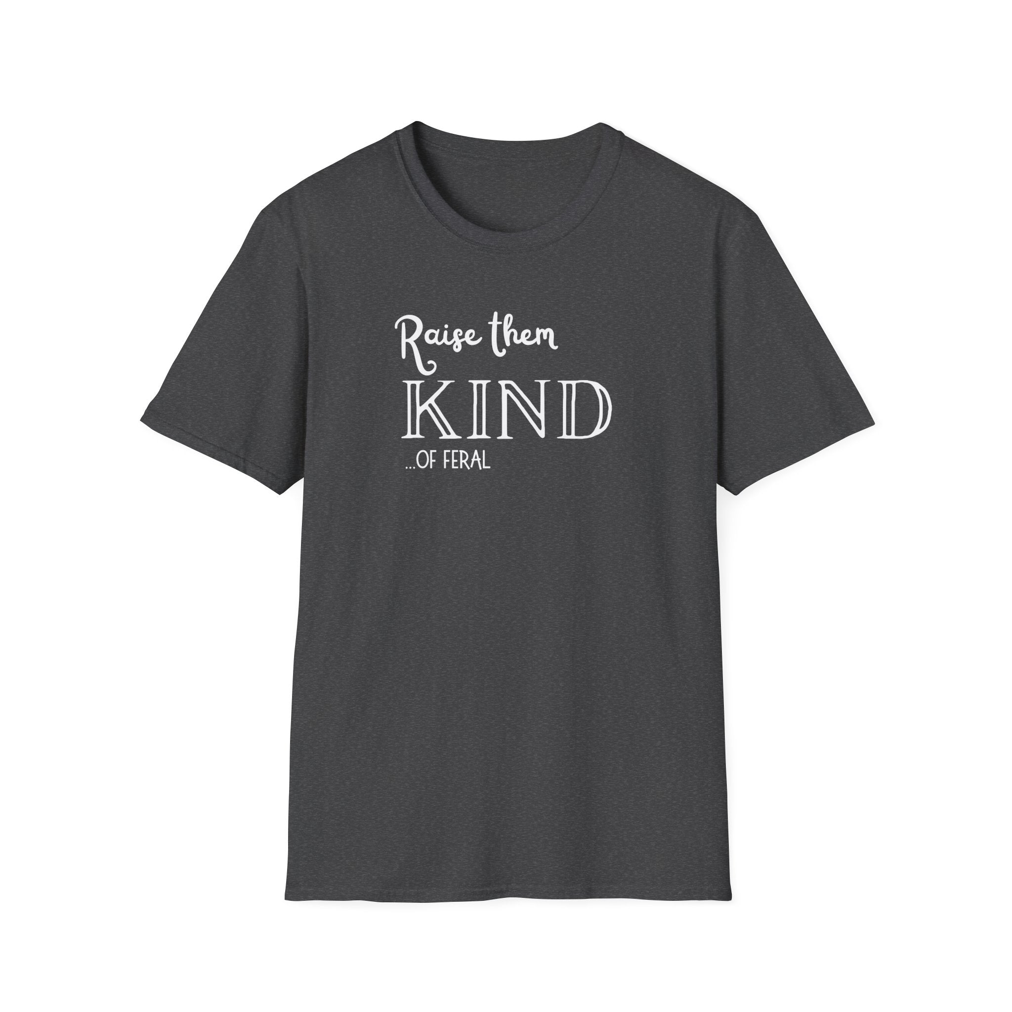 Raise them Kind of Feral T-Shirt