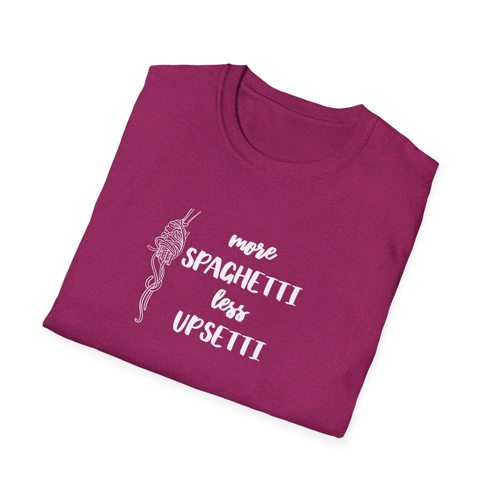 More Spaghetti Less Upsetti T-Shirt