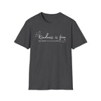 Kindness is Free T-Shirt