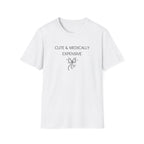 Cute & Medically Expensive T-Shirt