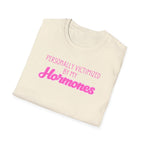Personally Victimized by my Hormones T-Shirt