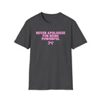 Never Apologize For Being Powerful T-Shirt