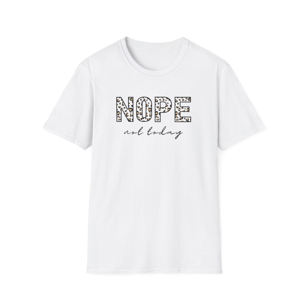 Nope Not Today T-Shirt