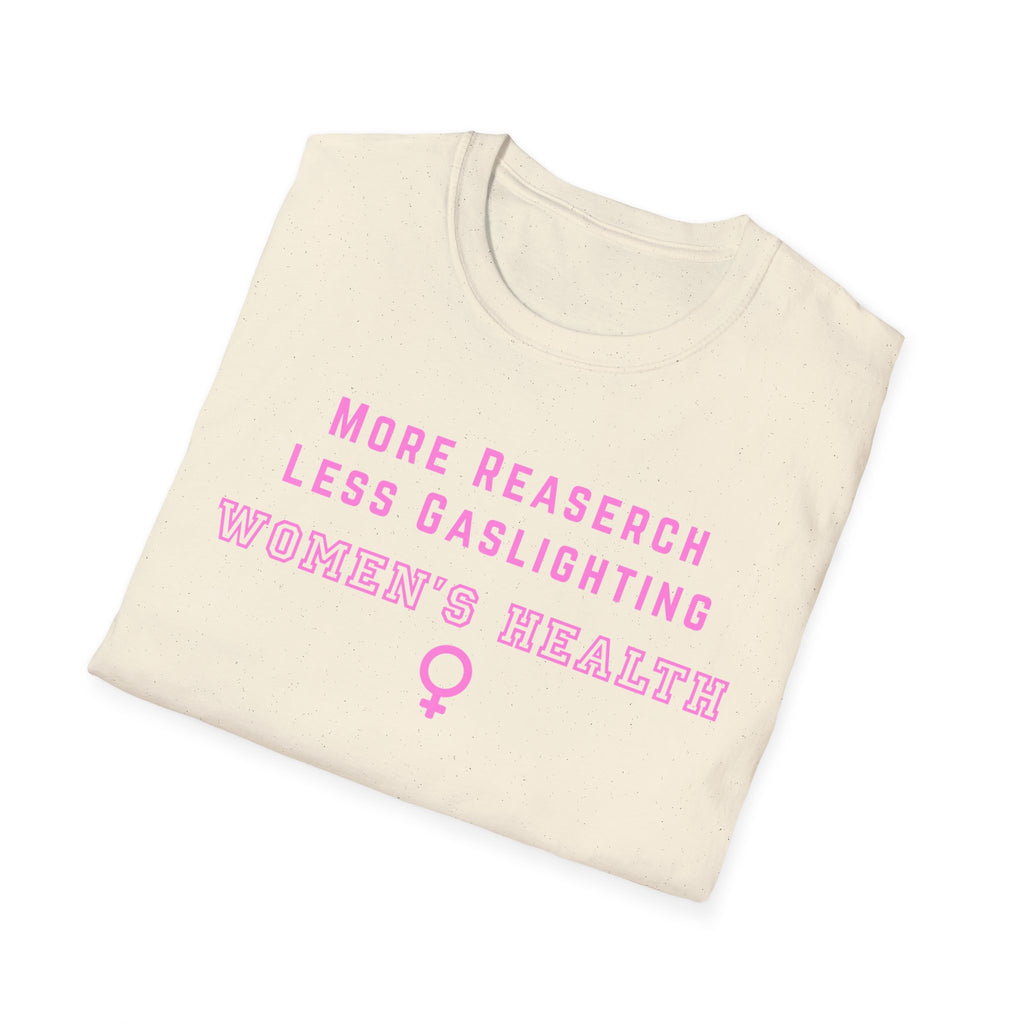 More Research Less Gaslighting Women's Health T-Shirt