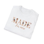 Made For More T-Shirt