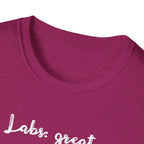 Labs: Great . Me: Not so Much. T-Shirt
