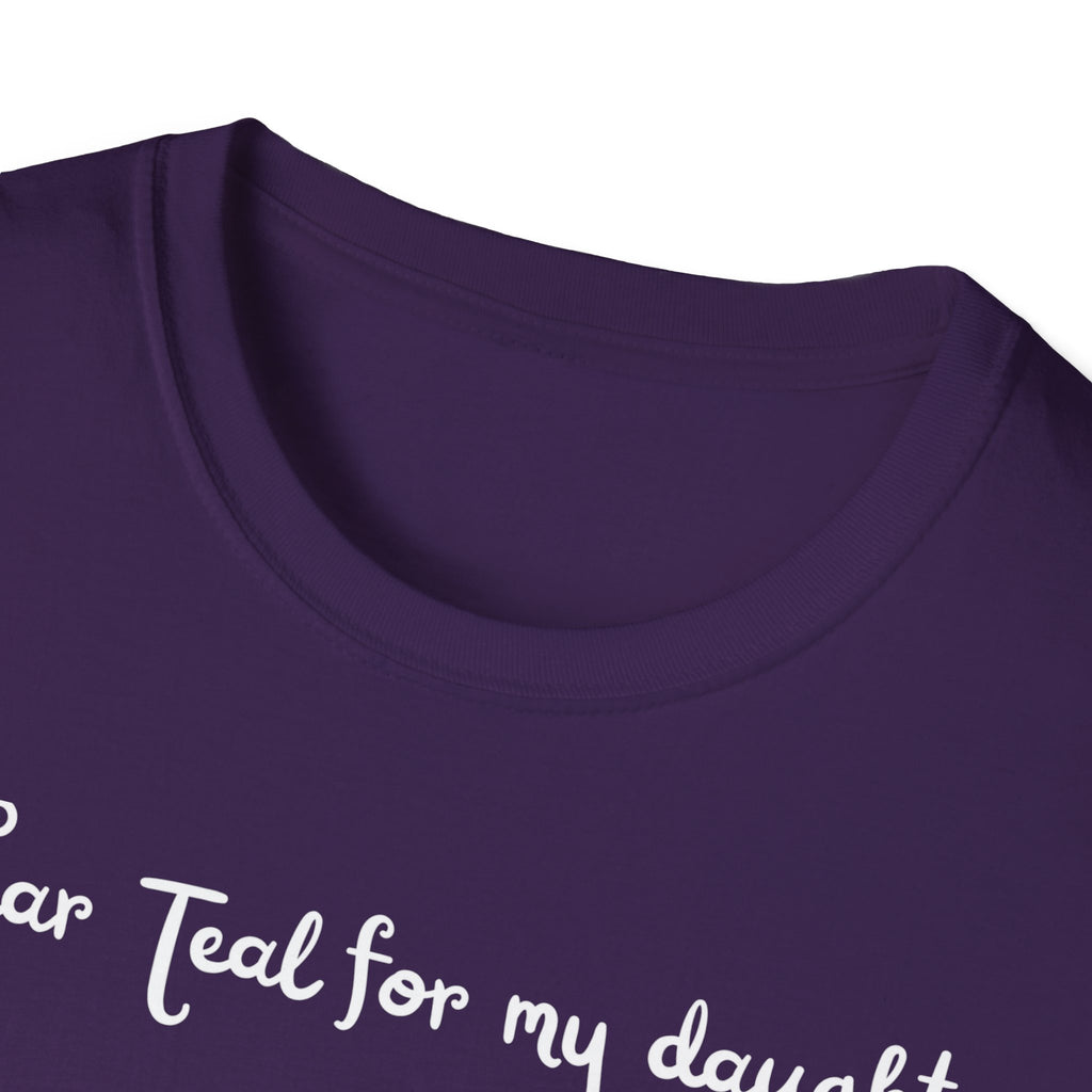 I Wear Teal For My Daughter T-Shirt