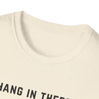 Hang In There It Gets Worse T-Shirt