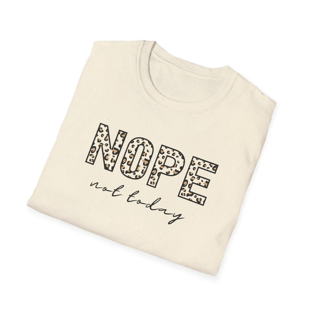 Nope Not Today T-Shirt