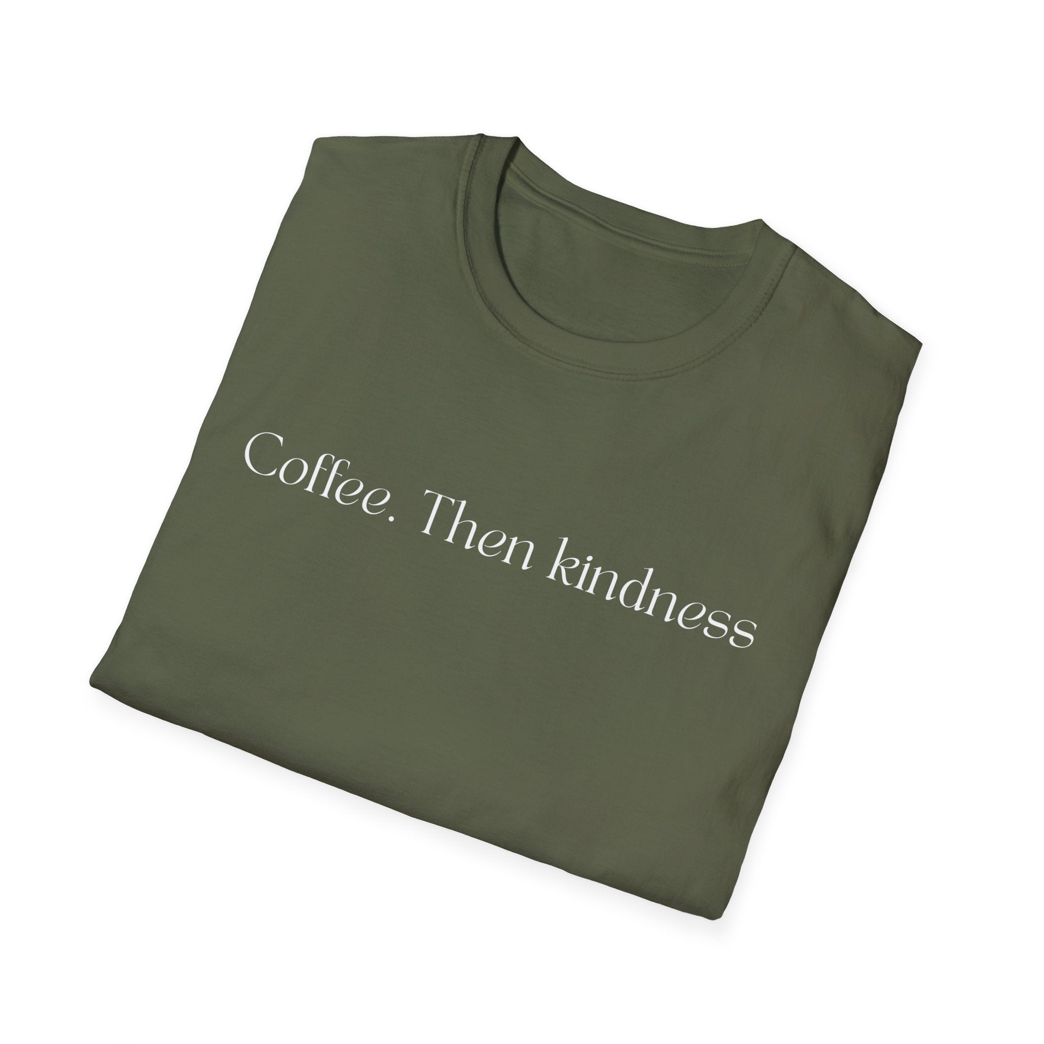 Coffee.Then Kindness T-Shirt