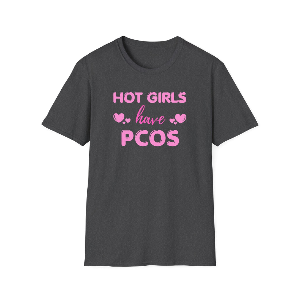 Hot Girls have PCOS T-Shirt