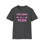 Hot Girls have PCOS T-Shirt