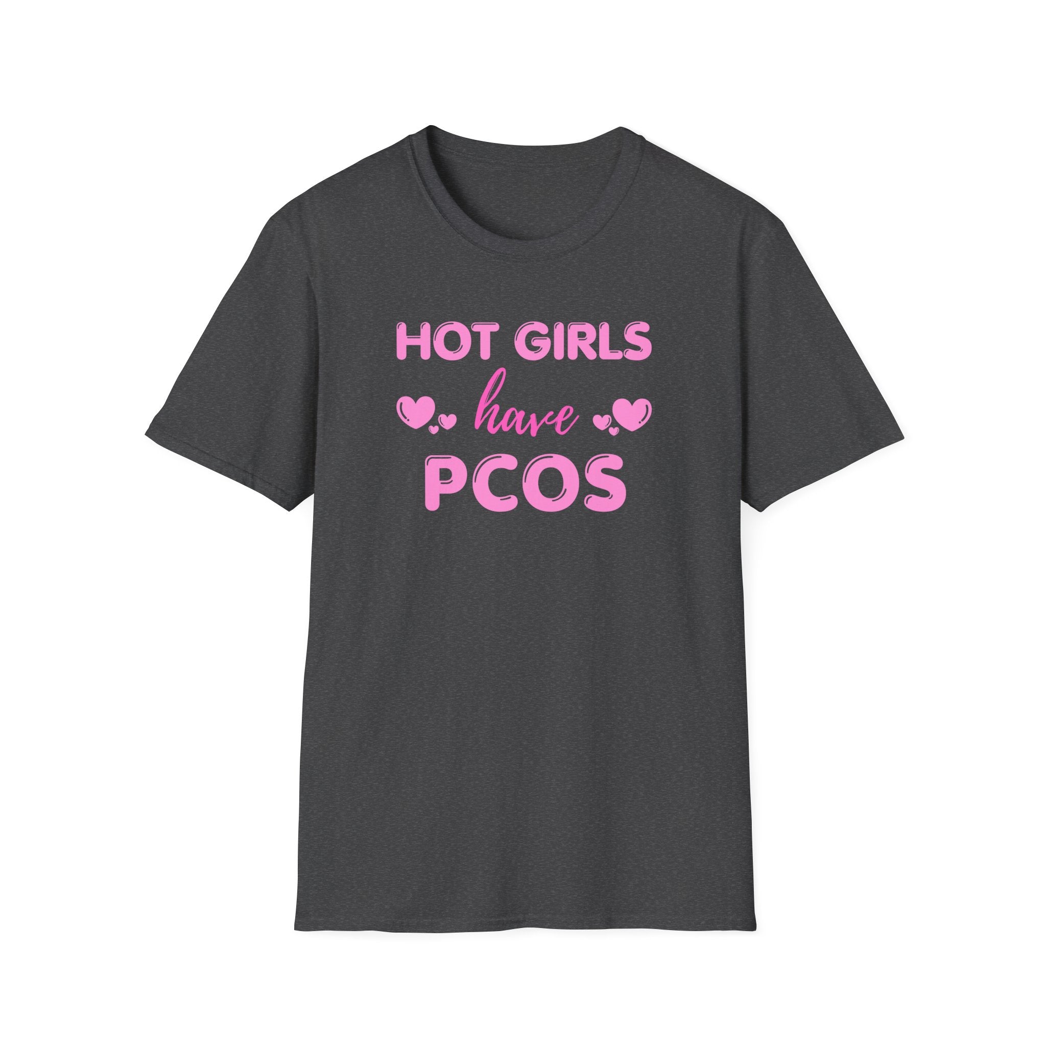 Hot Girls have PCOS T-Shirt